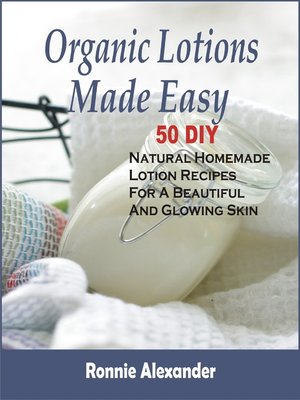 cover image of Organic Lotions Made Easy